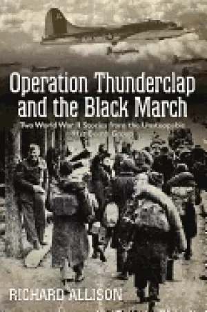 Image of operation thunderclap and the Black march two stories from the unstoppable