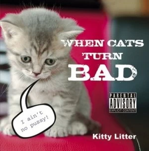 Image of When Cats Turn Bad by Kitty Litter Hardback