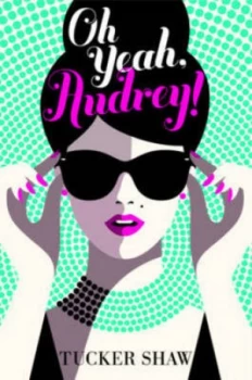 Image of Oh Yeah Audrey by Tucker Shaw Hardback