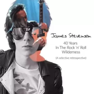 Image of 40 Years in the Rock N Roll Wilderness A Selective Retrospective by James Stevenson CD Album