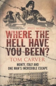 Image of Where the Hell Have You Been by Tom Carver Paperback