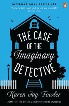 Image of The case of the imaginary detective by Karen Joy Fowler
