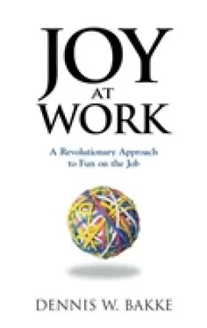 Image of joy at work a revolutionary approach to fun on the job