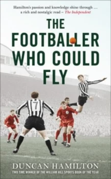 Image of The Footballer Who Could Fly by Duncan Hamilton Hardback