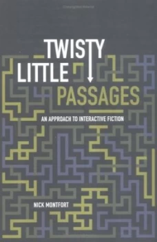 Image of Twisty Little Passages by Nick Montfort Hardback