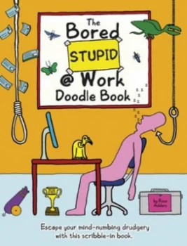 Image of Bored Stupid at Work Doodle Book by Rose Adders Paperback