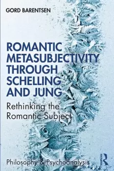 Image of Romantic Metasubjectivity Through Schelling and JungRethinking the Romantic Subject