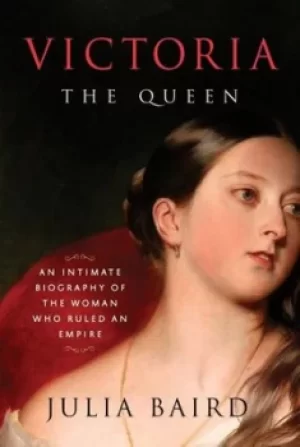 Image of Victoria The Queen by Julia Baird