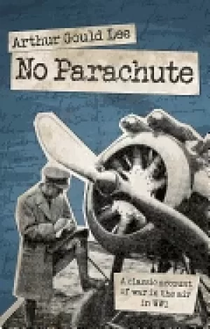 Image of no parachute a classic account of war in the air in wwi