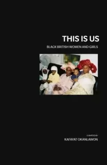 Image of This is Us : Black British Women and Girls