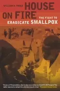 Image of house on fire the fight to eradicate smallpox