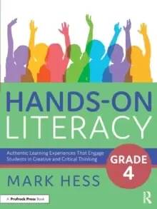 Image of Hands-On Literacy, Grade 4 : Authentic Learning Experiences That Engage Students in Creative and Critical Thinking