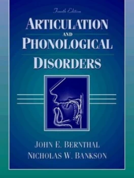 Image of Articulation and Phonological Disorders by John E. Bernthal Hardback