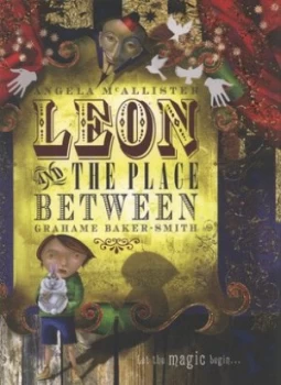 Image of Leon and the Place between by Angela Mcallister and Grahame Baker-Smith Hardback