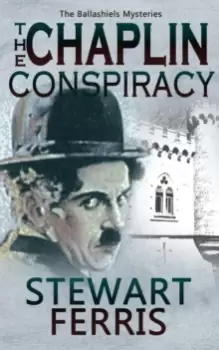 Image of The Chaplin Conspiracy : The Ballashiels Mysteries
