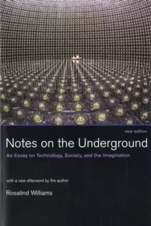 Image of Notes on the Underground : An Essay on Technology, Society, and the Imagination