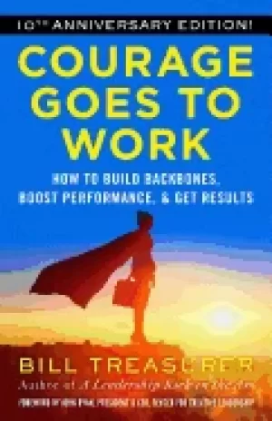 Image of courage goes to work how to build backbones boost performance and get resul