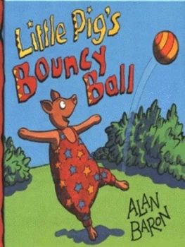 Image of Little Pigs Bouncy Ball by Alan Baron Hardback