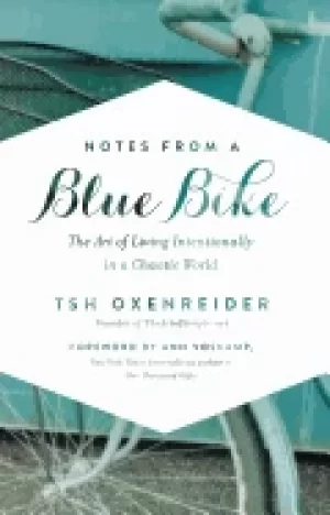 Image of notes from a blue bike the art of living intentionally in a chaotic world