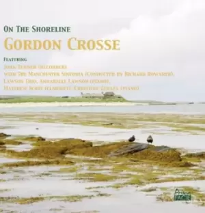 image of Gordon Crosse On the Shoreline by Gordon Crosse CD Album