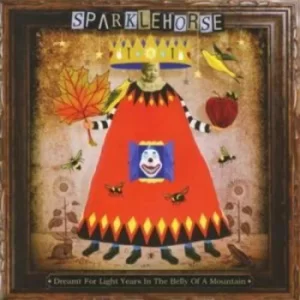 image of Dreamt for Light Years in the Belly of a Mountain by Sparklehorse CD Album