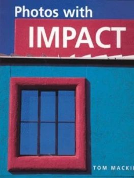 Image of Photos with Impact by Tom Mackie Hardback