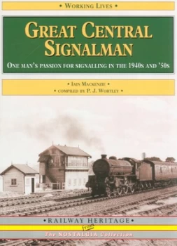 Image of Great Central Signalman by Iain Mackenzie and P. J Wortley Paperback