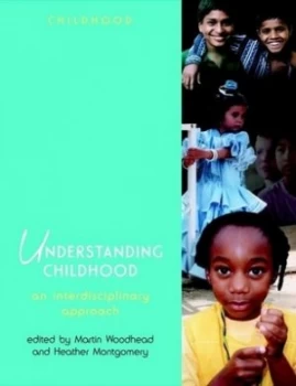 Image of Understanding Childhood by Martin Woodhead Paperback