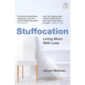 Image of Stuffocation : Living More with Less
