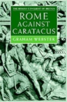 Image of Rome against Caratacus by Graham Webster Book
