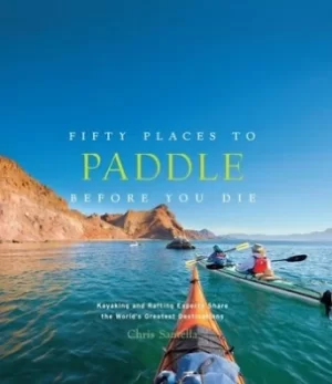 Image of Fifty places to paddle before you die by Chris Santella