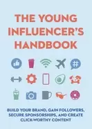 Image of young influencers handbook build your brand gain followers secure sponsors