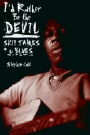 Image of id rather be the devil skip james and the blues