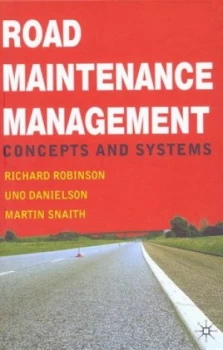 Image of Road Maintenance Management by Richard Robinson and Uno Danielson and Martin Snaith Hardback