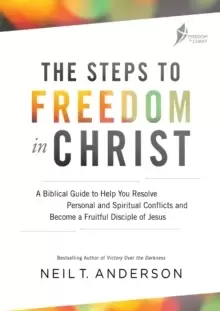 Image of The Steps to Freedom in Christ Workbook : A biblical guide to help you resolve personal and spiritual conflicts and become a fruitful disciple of Jesu