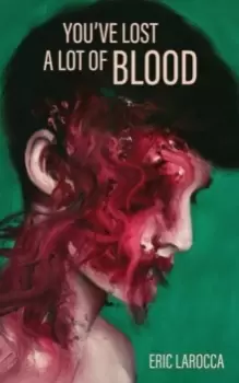 Image of You've Lost a Lot of Blood