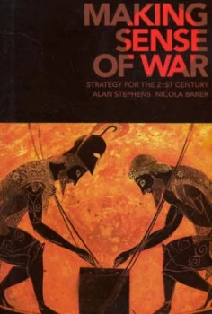 Image of Making Sense of War by Alan Stephens Paperback