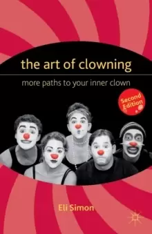 Image of The Art of Clowning : More Paths to Your Inner Clown