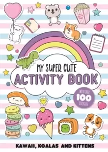 Image of My Super Cute Activity Book : Kawaii, koalas and kittens