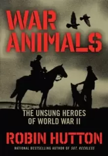 Image of War Animals : The Unsung Heroes of World War II