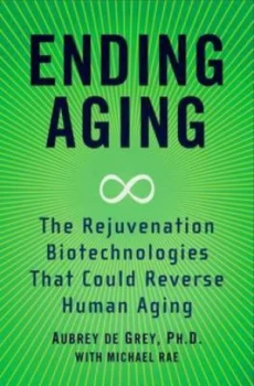 Image of Ending Aging by Aubrey D. N. J De Grey and Michael Rae Hardback