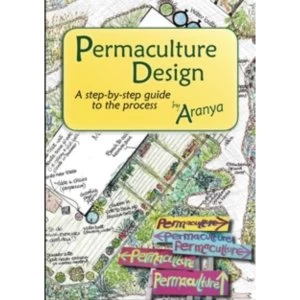 Image of Permaculture Design: A Step by Step Guide by Aranya (Paperback, 2012)