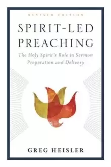 Image of Spirit-Led Preaching : The Holy Spiritas Role in Sermon Preparation and Delivery