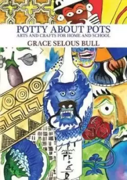 Image of Potty about pots - Grace Selous Bull - Paperback - Used