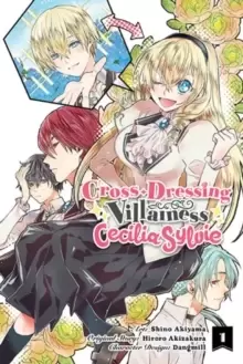 Image of Cross-Dressing Villainess Cecilia Sylvie, Vol. 1 (manga)