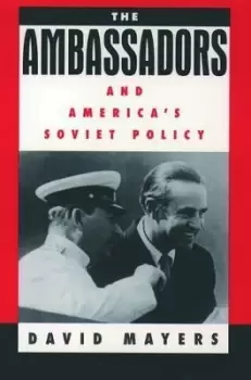 Image of The Ambassadors and America's Soviet Policy by David Mayers