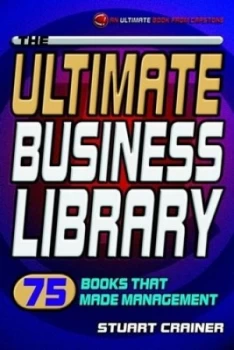 Image of The Ultimate Business Library by Stuart Crainer Book