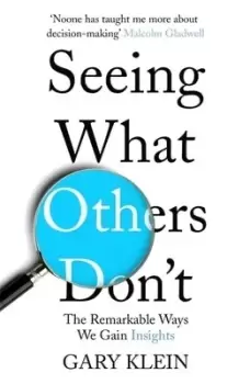 Image of Seeing what others dont by Gary A Klein