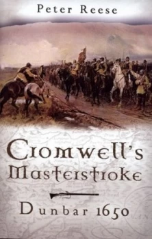 Image of Cromwells Masterstroke by Peter Reese Hardback