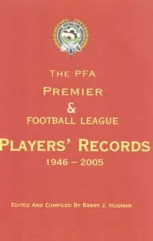 Image of The Pfa Premier and Football League Players Records 1946-2005 Hardback